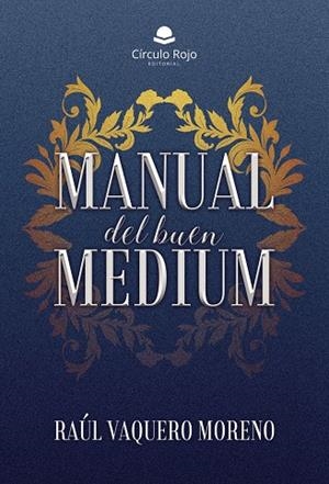MANUAL DEL BUEN MEDIUM | 9791370163112 | VAQUERO MORENO, RAÚL