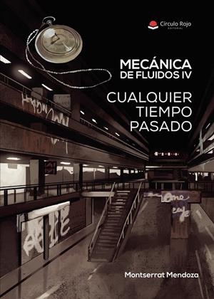 MECÁNICA DE FLUIDOS IV. CUALQUIER TIEMPO PASADO | 9791370168728 | MENDOZA, MONTSERRAT