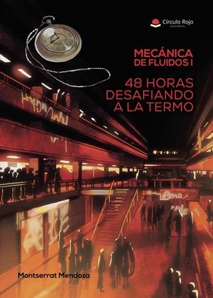 MECÁNICA DE FLUIDOS I. 48 HORAS DESAFIANDO A LA TERMO | 9791370167127 | MENDOZA, MONTSERRAT