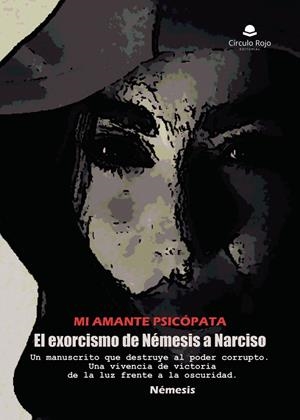 MI AMANTE PSICÓPATA. EL EXORCISMO DE NÉMESIS A NARCISO | 9791370468057 | NÉMESIS