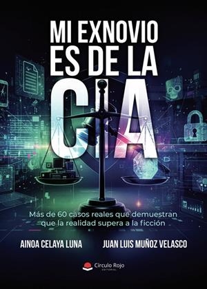 MI EXNOVIO ES DE LA CIA | 9791370232443 | MUÑOZ VELASCO, JUAN LUIS / CELAYA LUNA, AINOA