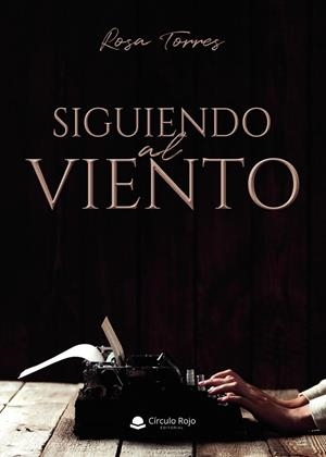 SIGUIENDO AL VIENTO | 9788410611566 | TORRES, ROSA