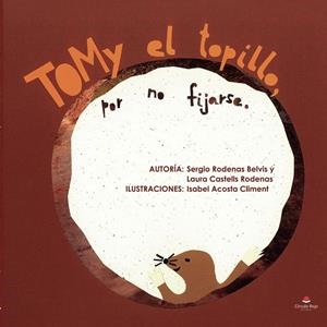 TOMY EL TOPILLO, POR NO FIJARSE | 9791370359638 | CASTELLS RODENAS, LAURA / RODENAS BELVIS, SERGIO