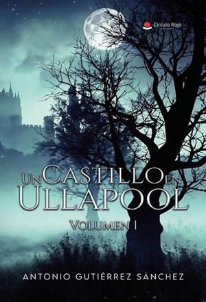 CASTILLO EN ULLAPOO, UNL. VOLUMEN I | 9791370087692 | GUTIÉRREZ SÁNCHEZ, ANTONIO