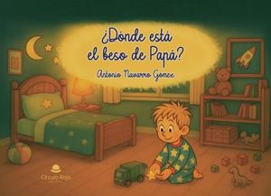 DÓNDE ESTÁ EL BESO DE PAPÁ? | 9791370163327 | NAVARRO GÓMEZ, ANTONIO