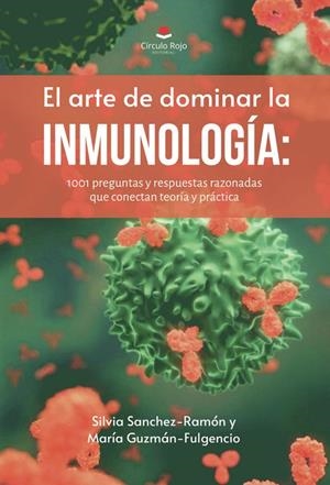 ARTE DE DOMINAR LA INMUNOLOGÍA, EL : 1001 PREGUNTAS | 9791370464653 | SANCHEZ-RAMÓN, SILVIA / GUZMÁN-FULGENCIO, MARÍA