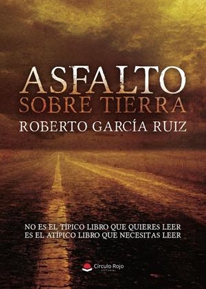 ASFALTO SOBRE TIERRA | 9791370352912 | GARCÍA RUIZ, ROBERTO