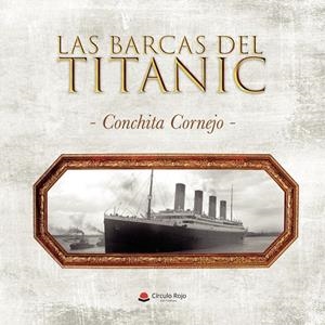 BARCAS DEL TITANIC, LAS | 9788413387031 | CORNEJO, CONCHITA