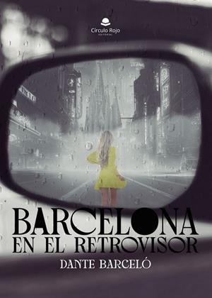 BARCELONA EN EL RETROVISOR | 9788411892865 | BARCELÓ, DANTE