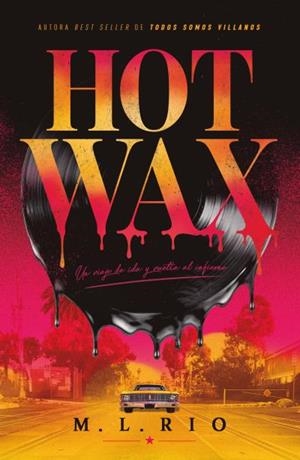 HOT WAX, UN VIAJE IDA Y VUELTA AL INFIERNO | 9791387595609 | RIO, MELANIE