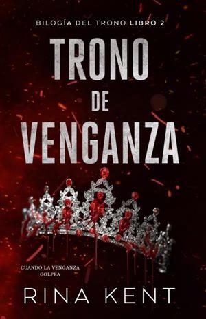 TRONO DE VENGANZA (BILOGÍA DEL TRONO 2) | 9788415955511 | KENT, RINA