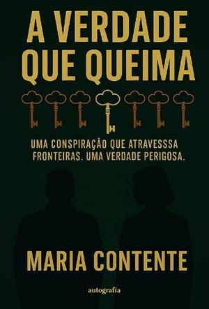 A VERDADE QUE QUEIMA | 9791387875305 | CONTENTE, MARIA