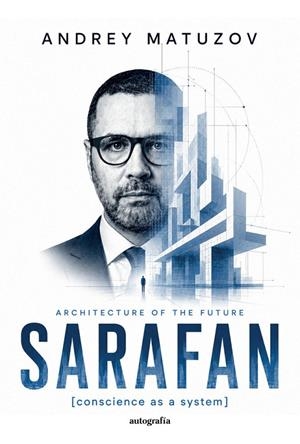 ACHITECTURE OF THE FUTURE : SARAFAN | 9791388319174 | MATUZOV, ANDREY
