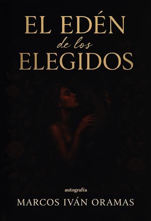 ÉDEN DE LOS ELEGIDOS, EL | 9791388117015 | ORAMAS, MARCOS IVÁN