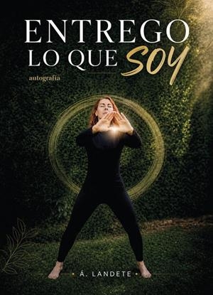 ENTREGO LO QUE SOY | 9791388319563 | LANDETE, ÁNGELA