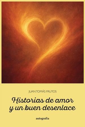 HISTORIAS DE AMOR Y UN BUEN DESENLACE | 9791387997694 | TOMÁS FRUTOS, JUAN