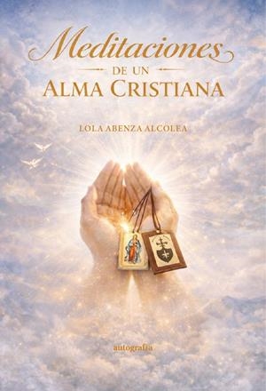 MEDITACIONES DE UN ALMA CRISTIANA | 9791388319051 | ABENZA ALCOLEA, DOLORES