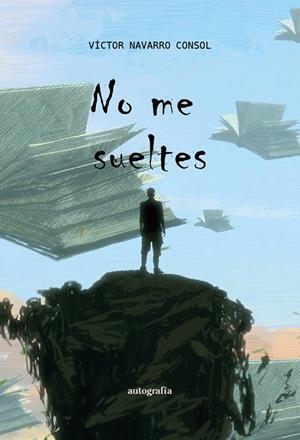 NO ME SUELTES | 9791388117367 | NAVARRO CÓNSOL, VÍCTOR
