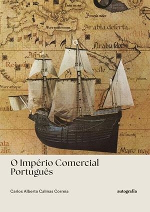 O IMPÉRIO COMERCIAL PORTUGUÊS | 9791387997410 | CALINAS CORREIA, CARLOS