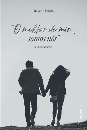 O MELHOR DE MIM SOMOS NÓS | 9791388117626 | PEREIRA, ROGÉRIO