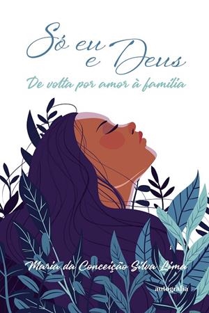 SÓ EU E DEUS | 9788551855072 | SILVA LIMA, MARIA DA CONCIEÇÃO