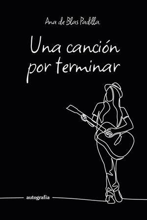 CANCIÓN POR TERMINAR, UNA | 9791387997205 | DE BLAS PADILLA, ANA