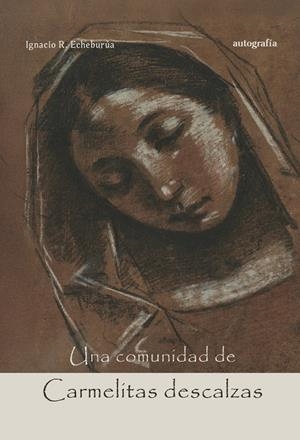COMUNIDAD DE CARMELITAS DESCALZAS, UNA | 9791388117350 | ECHEBURÚA ESTÉVEZ, IGNACIO RAMÓN