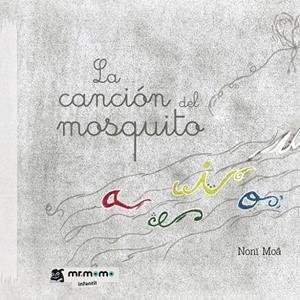 CANCIÓN DEL MOSQUITO, LA | 9791387646134 | MOÂ, NONÏ