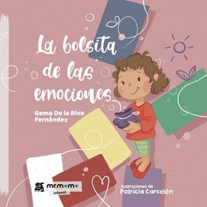 BOLSITA DE LAS EMOCIONES, LA | 9791387646158 | DE LA RIVA FERNÁNDEZ, GEMA / CARCELÉN, PATRICIA