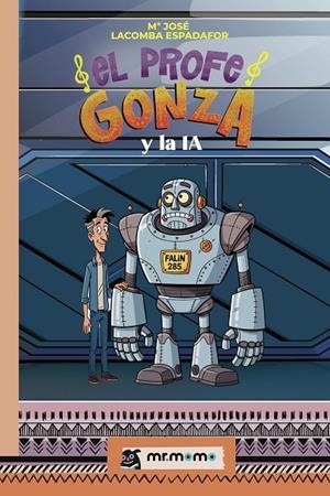 PROFE GONZA Y LA IA, EL | 9791388016134 | LACOMBA ESPADAFOR, MARÍA JOSÉ