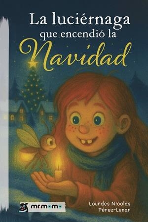 LUCIÉRNAGA QUE ENCENDIÓ LA NAVIDAD, LA | 9791388016325 | NICOLÁS PÉREZ LUNAR?, LOURDES