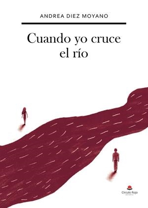 CUANDO YO CRUCE EL RÍO | 9791370606145 | DIEZ MOYANO, ANDREA