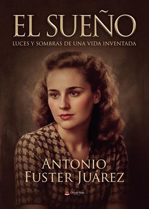 SUEÑO, EL. LUCES Y SOMBRAS DE UNA VIDA INVENTADA | 9791370359805 | FUSTER JUÁREZ, ANTONIO