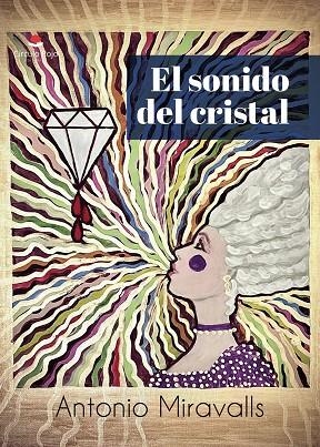 SONIDO DEL CRISTAL, EL | 9791370469559 | MIRAVALLS, ANTONIO