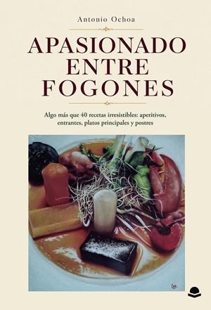 APASIONADO ENTRE FOGONES | 9791370605902 | OCHOA AMO, ANTONIO