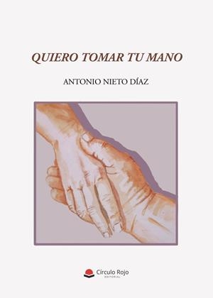 QUIERO TOMAR TU MANO | 9791370356521 | NIETO DÍAZ, ANTONIO
