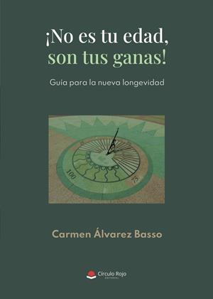NO ES TU EDAD, SON TUS GANAS! | 9791370468590 | ALVAREZ BASSO, CARMEN