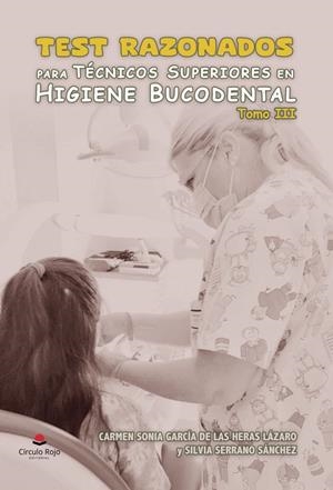 TEST RAZONADOS PARA TÉCNICOS SUPERIORES EN HIGIENE BUCODENTAL. TOMO III | 9791370355593 | GARCÍA DE LAS HERAS LÁZARO, CARMEN SONIA