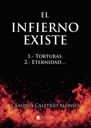INFIERNO EXISTE, EL. 1.- TORTURAS. 2.- ETERNIDAD | 9791370358747 | CALETRÍO ALONSO, CLAUDIO
