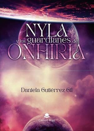 NYLA Y LOS GUARDIANES DE ONHIRIA | 9791370236588 | GUTIÉRREZ GIL, DANIELA