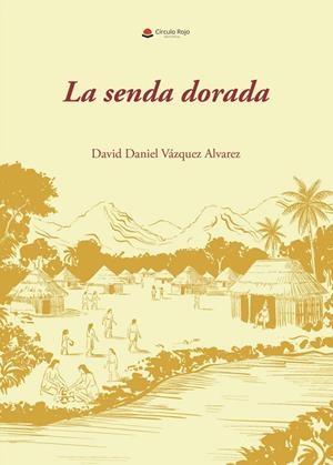 SENDA DORADA, LA | 9791370351687 | VÁZQUEZ ALVAREZ, DAVID DANIEL