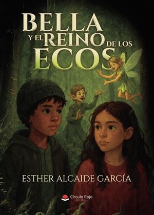 BELLA Y EL REINO DE LOS ECOS | 9791370356002 | ALCAIDE GARCÍA, ESTHER
