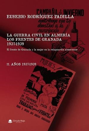 GUERRA CIVIL EN ALMERÍA, LA. LOS FRENTES DE GRANADA | 9791370351984 | RODRÍGUEZ PADILLA, EUSEBIO