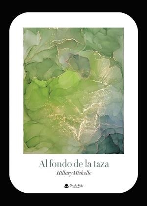 AL FONDO DE LA TAZA | 9791370460761 | MISHELLE, HILLARY