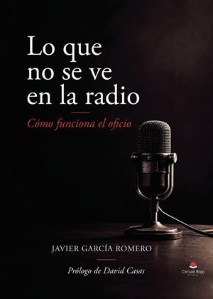 LO QUE NO SE VE EN LA RADIO | 9791370601324 | GARCÍA ROMERO, JAVIER