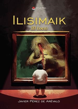 ILISIMAIK (EL LOCO) | 9791370350154 | PÉREZ DE ARÉVALO, JAVIER