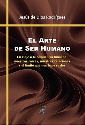 ARTE DE SER HUMANO, EL | 9791370600242 | DE DIOS RODRIGUEZ, JESUS