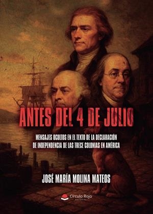 ANTES DEL 4 DE JULIO | 9791370161903 | MOLINA MATEOS, JOSÉ MARÍA