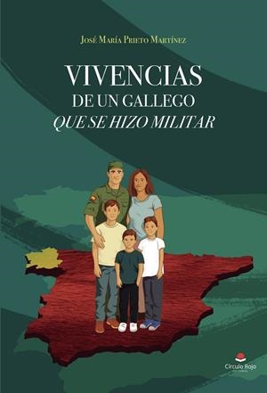 VIVENCIAS DE UN GALLEGO QUE SE HIZO MILITAR | 9791370166083 | PRIETO MARTÍNEZ, JOSÉ MARÍA