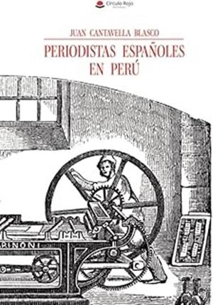 PERIODISTAS ESPAÑOLES EN PERÚ | 9791370355470 | CANTAVELLA BLASCO, JUAN